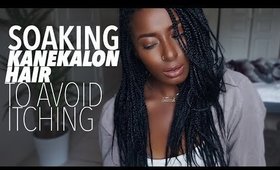 Avoid Itching + Irritation | How To Treat Kanekalon Hair Before Braiding