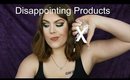 Disappointing Makeup Products