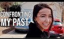 CONFRONTING MY PAST | Visiting My Hometown