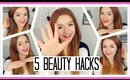 5 BEAUTY HACKS YOU NEED TO KNOW!