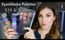 BEST $10 & Under Eyeshadow Palettes | Bailey B.