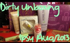 Dirty Unboxing - August Ipsy 2013