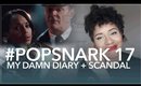 #PopSnark Eps. 17 | My Damn Diary & Scandal Recap