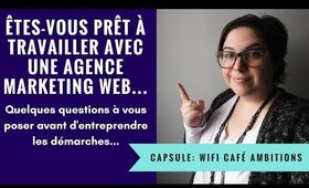 Êtes-vous prêt à travailler avec une agence Marketing Web? Les questions à se poser