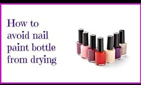 DIY beauty Tips-How to avoid nail paint bottle from drying