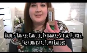 Haul - Yankee Candle, Primark, Stila, Korres, Fashionista, Tomb Raider