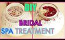 DIY Spa Day at Home | Bridal Spa Treatment