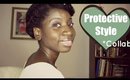 Protective Style Collab ♡ with Phillis