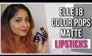 ELLE18 Colour Pops Matte Lipstick | Swatches & Review | 7 Shades | Stacey Castanha