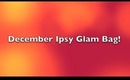 December Ipsy Glam Bag!