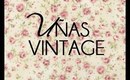 ♥ UÑAS VINTAGE EXTRA FACILES Y RAPIDAS / VINTAGE NAILS ♥