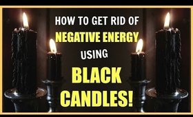 HOW TO USE BLACK CANDLES TO GET RID OF NEGATIVE ENERGY! │CLEAR YOUR SPACE, ENERGY, HOME & MIND