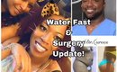 Surgery and Water Fast Update