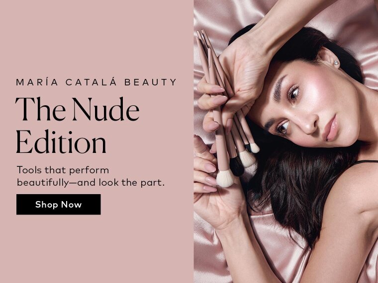 The María Catalá Beauty Nude Edition brings bestsellers into a neutral palette built for real routines: precise, portable, and always pulled together. Shop them now at Beautylish.com