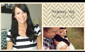 ♥︎ 31-32 Week Pregnancy Vlog ♥︎