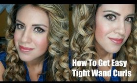 Easy Tight Wand Curls | How To Curl Your Hair With The Wand