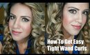 Easy Tight Wand Curls | How To Curl Your Hair With The Wand