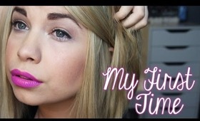 My First Time ♥