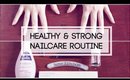 Healthy & Strong Nailcare Routine | Lilac Ghosts