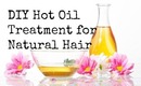 DIY Hot Oil Treatment for Natural Hair