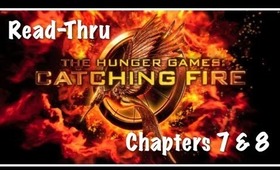 Catching Fire | Hunger Games Read-Thru Chapter 7 and 8