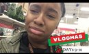 Vlogmas Day 9-10 | She Won't Stop 😒