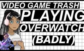 Playing Overwatch (badly) | VIDEO GAME TRASH