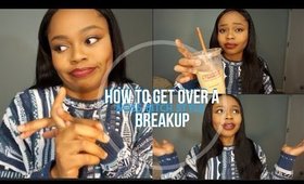 Life Hack: How To Get Over A Breakup | Boss B*tch Style