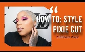How I style my short pixie cut 2 ways (super sleek or curly fro)