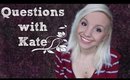 Questions with Kate! | hairyfrankfurt