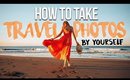 How To Take Your Own TRAVEL PHOTOS With Phone or Camera!