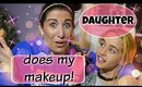 DAUGHTER DOES MY MAKEUP!!