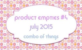 Empties #4 | July 2015 | Combo of Things [PrettyThingsRock]