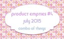 Empties #4 | July 2015 | Combo of Things [PrettyThingsRock]