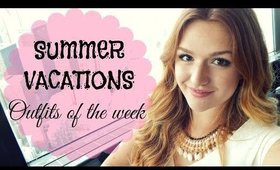 OUTFITS OF THE WEEK : SUMMER VACATIONS