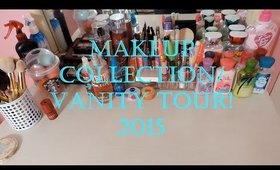 Makeup Collection/Vanity Tour! 2015  ♡