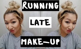 Running Late Make-Up! | DON'T LOOK LIKE SHIT