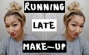 Running Late Make-Up! | DON'T LOOK LIKE SHIT