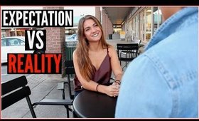 Dating Expectations vs  Reality