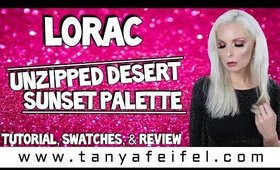 Lorac Unzipped Desert Sunset Palette | Tutorial, Swatches, & Review | Tanya Feifel-Rhodes