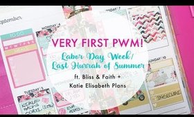 Very First PWM | Labor Day/Last Hurrah of Summer ft. Bliss & Faith + Katie Elisabeth