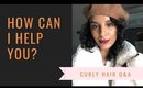 How Can I HELP you with your Curly Hair?