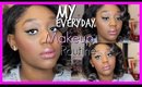 My Everyday Makeup Routine 2016