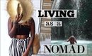 LIVING AS A NOMAD [INSIDER TIPS & TRICKS]