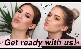 GET READY WITH US Ft. Samantha Ravndahl | Jamie Paige