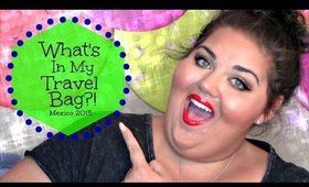 WHAT'S IN MY TRAVEL BAG | MEXICO
