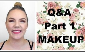 ANSWERING ALL OF YOUR BURNING QUESTIONS: Part 1 MAKEUP