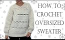 How to Crochet Oversized Sweater