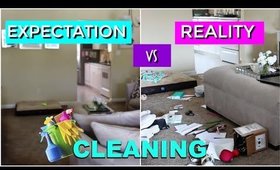 EXPECTATIONS VS REALITY | CLEANING THE HOUSE