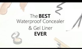 The BEST Waterproof Concealer & Gel Liner EVER